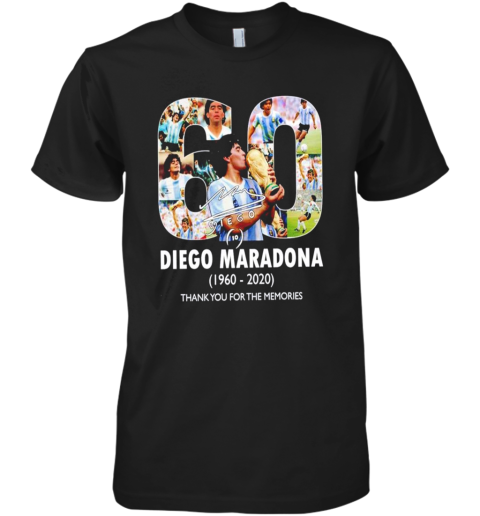 60 Years Diego Maradona 1960 2020 Thank You For The Memories Premium Men's T-Shirt