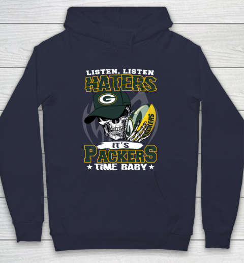 Listen Haters It is PACKERS Time Baby NFL Hoodie 2