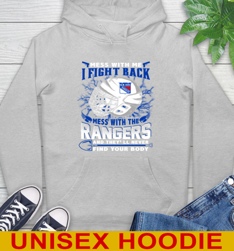 NHL Hockey New York Rangers Mess With Me I Fight Back Mess With My Team And They'll Never Find Your Body Shirt Hoodie 6
