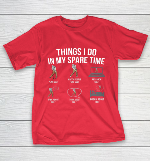 Mens 6 Things I Do In My Spare Time Funny Golf Player Novelty T-Shirt 9