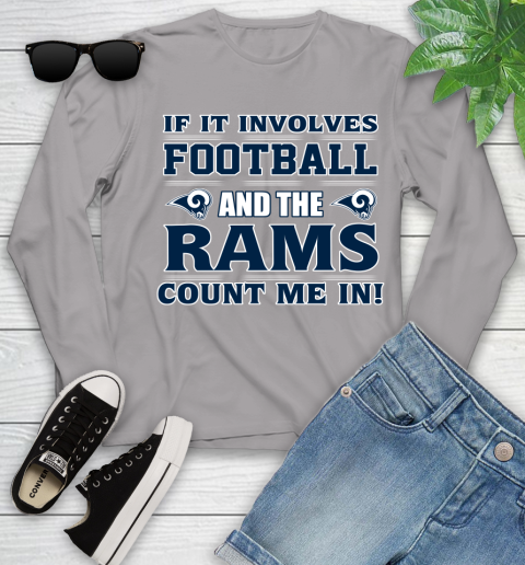 NFL If It Involves Football And The Los Angeles Rams Count Me In Sports Youth Long Sleeve 5