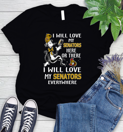 NHL Hockey Ottawa Senators I Will Love My Senators Everywhere Dr Seuss Shirt Women's T-Shirt