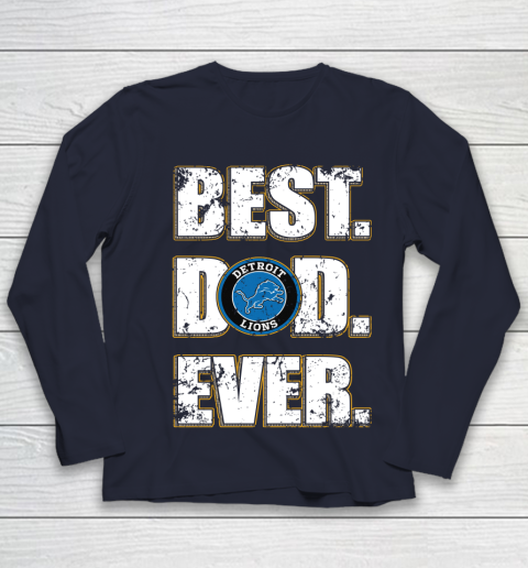 NFL Detroit Lions Football Best Dad Ever Family Shirt Youth Long Sleeve 2