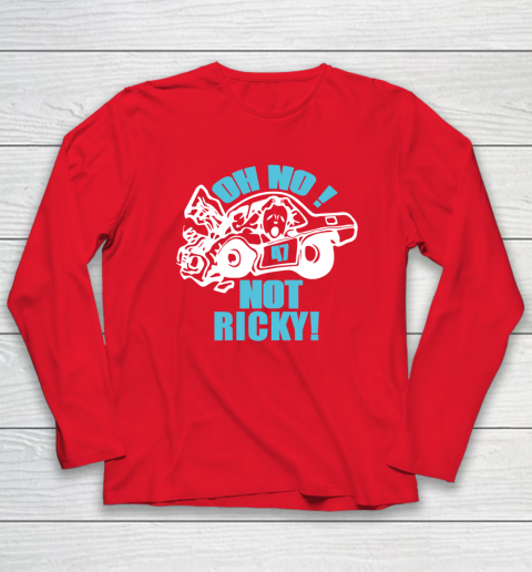 Oh No Not Ricky Long Sleeve T-Shirt 6