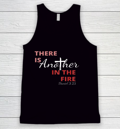 There is another in the fire religious scripture Tank Top