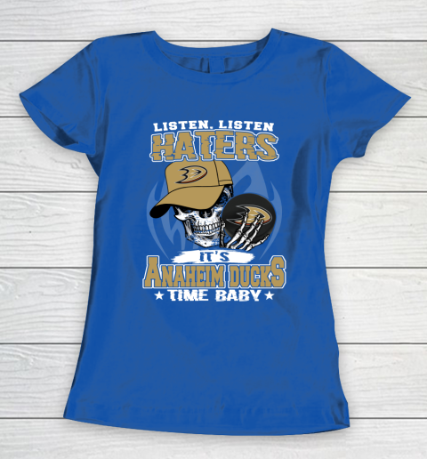 Listen Haters It is DUCKS Time Baby NHL Women's T-Shirt 8