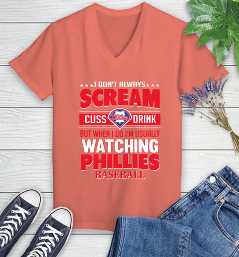 Philadelphia Phillies MLB I Scream Cuss Drink When I'm Watching My Team Women's V-Neck T-Shirt 6