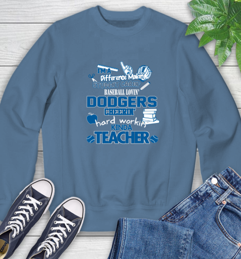 Los Angeles Dodgers MLB I'm A Difference Making Student Caring Baseball Loving Kinda Teacher Sweatshirt 8