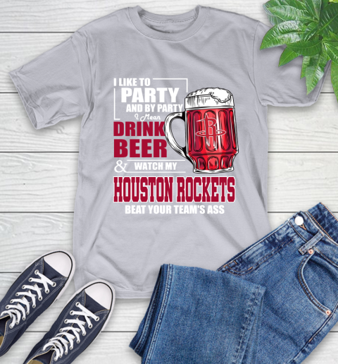 NBA Drink Beer and Watch My Houston Rockets Beat Your Team's Ass Basketball T-Shirt 6