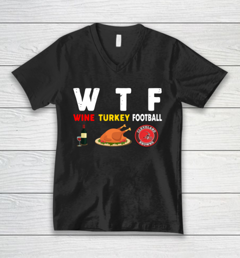 Cleveland Browns Giving Day WTF Wine Turkey Football NFL V-Neck T-Shirt