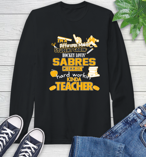 Buffalo Sabres NHL I'm A Difference Making Student Caring Hockey Loving Kinda Teacher Long Sleeve T-Shirt