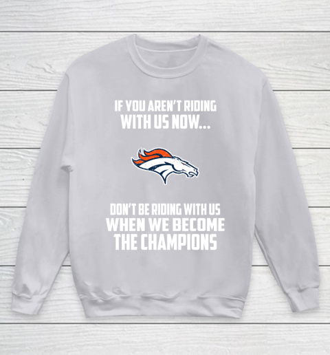 NFL Denver Broncos Football We Become The Champions Youth Sweatshirt 3