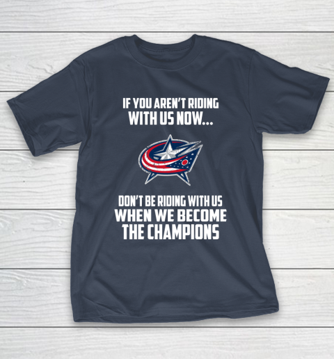 NHL Columbus Blue Jackets Hockey We Become The Champions T-Shirt 3