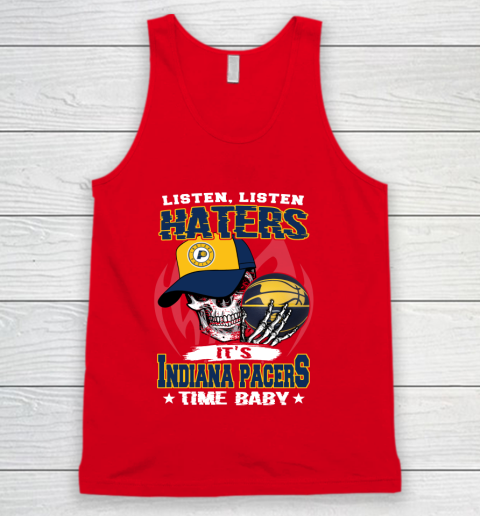 Listen Haters It is PACERS Time Baby NBA Tank Top 5