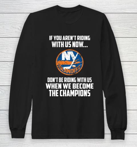 NHL New York Islanders Hockey We Become The Champions Long Sleeve T-Shirt
