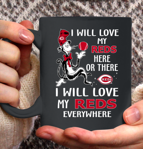 MLB Baseball Cincinnati Reds I Will Love My Reds Everywhere Dr Seuss Shirt Ceramic Mug 11oz