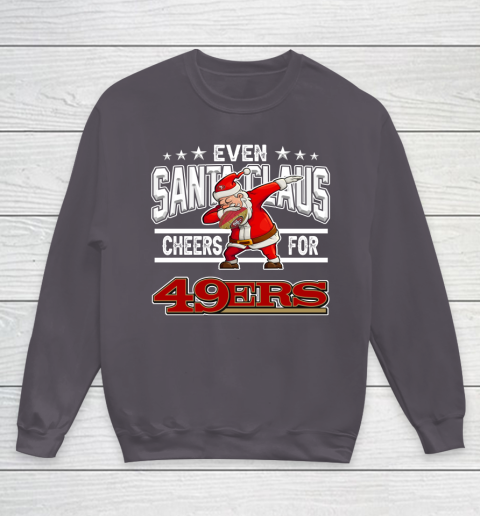 San Francisco 49ers Even Santa Claus Cheers For Christmas NFL Youth Sweatshirt 5