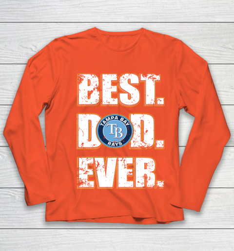 MLB Tampa Bay Rays Baseball Best Dad Ever Family Shirt Youth Long Sleeve 3