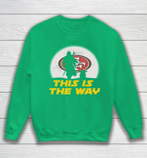 San Francisco 49ers NFL Football Star Wars Yoda And Mandalorian This Is The Way Sweatshirt 5