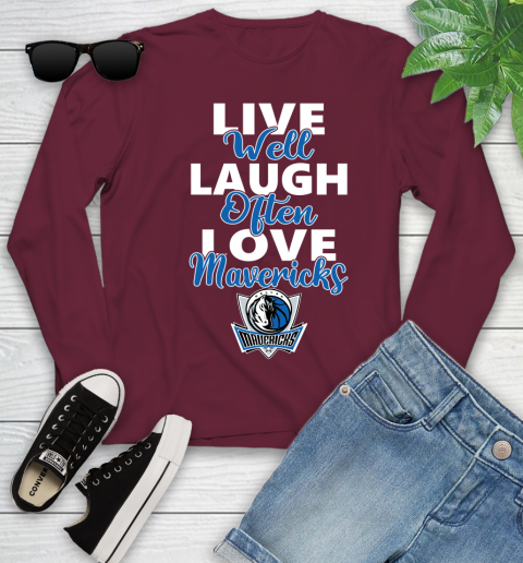 NBA Basketball Dallas Mavericks Live Well Laugh Often Love Shirt Youth Long Sleeve 5