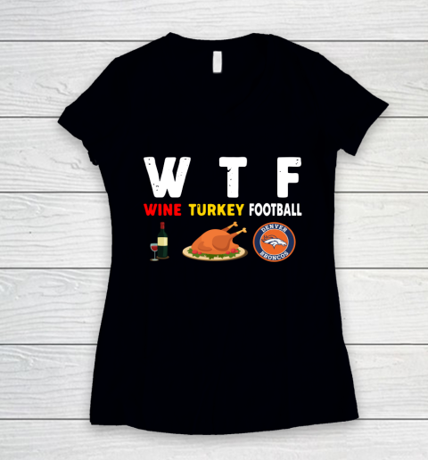 Denver Broncos Giving Day WTF Wine Turkey Football NFL Women's V-Neck T-Shirt