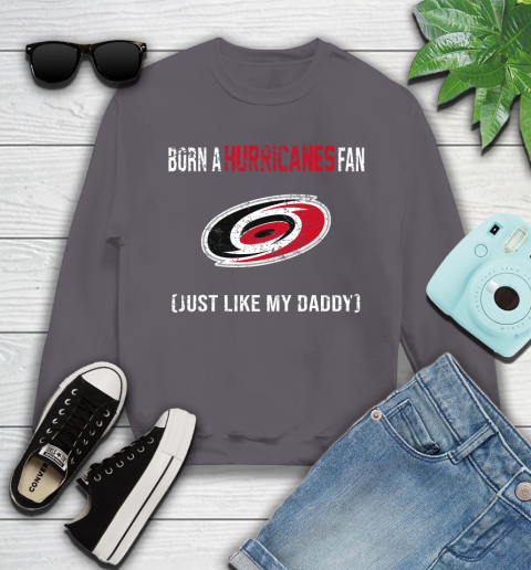 NHL Carolina Hurricanes Hockey Loyal Fan Just Like My Daddy Shirt Youth Sweatshirt 4