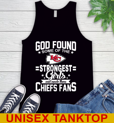 Kansas City Chiefs NFL Football God Found Some Of The Strongest Girls Adoring Fans Tank Top