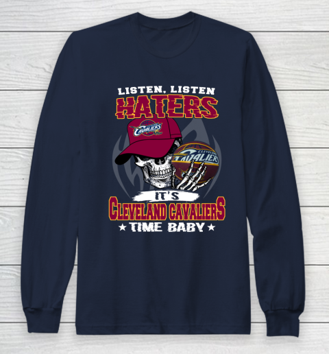 Listen Haters It is CAVALIERS Time Baby NBA Long Sleeve T-Shirt 2