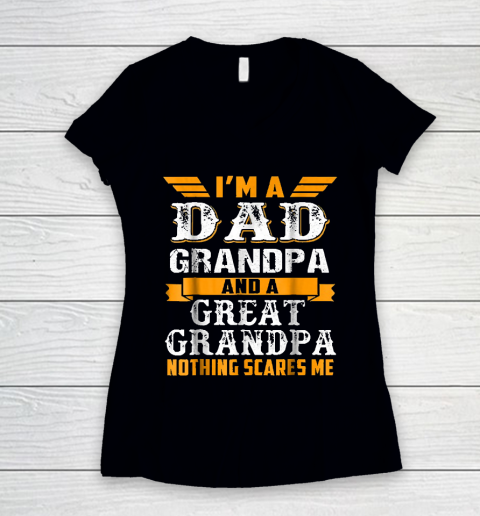 Grandpa Funny Gift Apparel  Im a Dad Grandpa and a Great Grandpa Grandfather Women's V-Neck T-Shirt