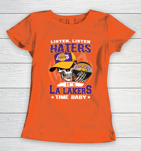 Listen Haters It is LAKERS Time Baby NBA Women's T-Shirt 3