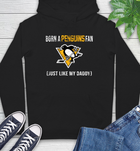 NHL Pittsburgh Penguins Hockey Loyal Fan Just Like My Daddy Shirt Hoodie
