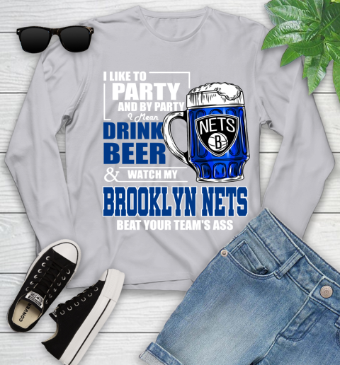 NBA Drink Beer and Watch My Brooklyn Nets Beat Your Team's Ass Youth Long Sleeve 5
