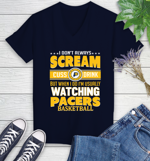 Indiana Pacers NBA Basketball I Scream Cuss Drink When I'm Watching My Team Women's V-Neck T-Shirt 2