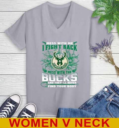 NBA Basketball Milwaukee Bucks Mess With Me I Fight Back Mess With My Team And They'll Never Find Your Body Shirt Women's V-Neck T-Shirt 4