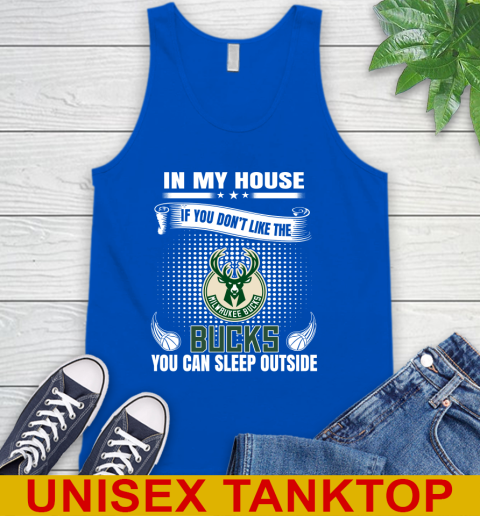 Milwaukee Bucks NBA Basketball In My House If You Don't Like The Bucks You Can Sleep Outside Shirt Tank Top 4