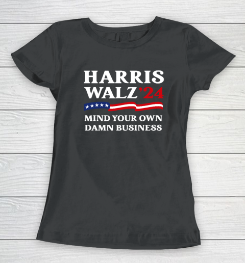 Harris Waltz 2024 Mind Your Own Damn Business Women's T-Shirt