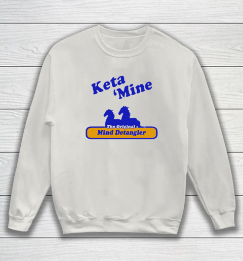Ketamine The Mind Detangler Sweatshirt 8