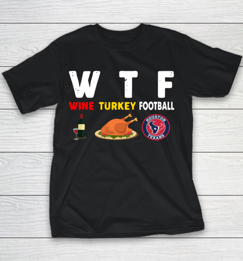 Houston Texans Giving Day WTF Wine Turkey Football NFL Youth T-Shirt