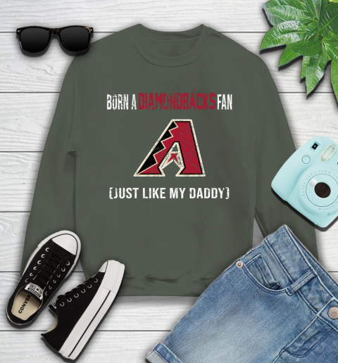 MLB Baseball Arizona Diamondbacks Loyal Fan Just Like My Daddy Shirt Youth Sweatshirt 7
