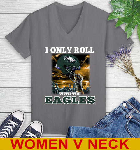 Philadelphia Eagles NFL Football I Only Roll With My Team Sports Women's V-Neck T-Shirt 11