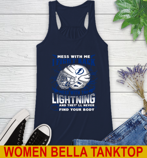 Tampa Bay Lightning Mess With Me I Fight Back Mess With My Team And They'll Never Find Your Body Shirt Racerback Tank 9