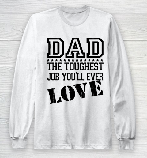 Father's Day Funny Gift Ideas Apparel  DAD Toughest Job Long Sleeve T-Shirt