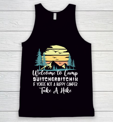 Funny Camping Shirt Welcome to Camp Quitcherbitchin Camping Tank Top