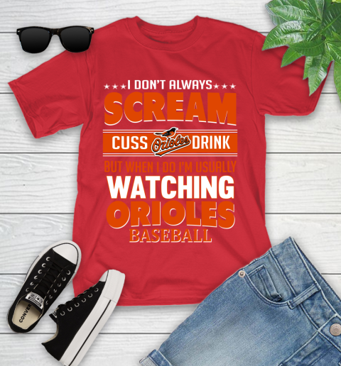Baltimore Orioles MLB I Scream Cuss Drink When I'm Watching My Team Youth T-Shirt 13