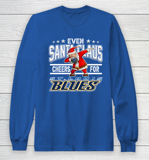 St.Louis Blues Even Santa Claus Cheers For Christmas NHL Long Sleeve T-Shirt 6