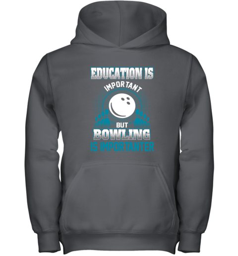 Education Is Important But Bowling Is Importanter Youth Hoodie 3