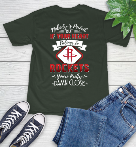 NBA Basketball Houston Rockets Nobody Is Perfect But If Your Heart Belongs To Rockets You're Pretty Damn Close Shirt T-Shirt 6