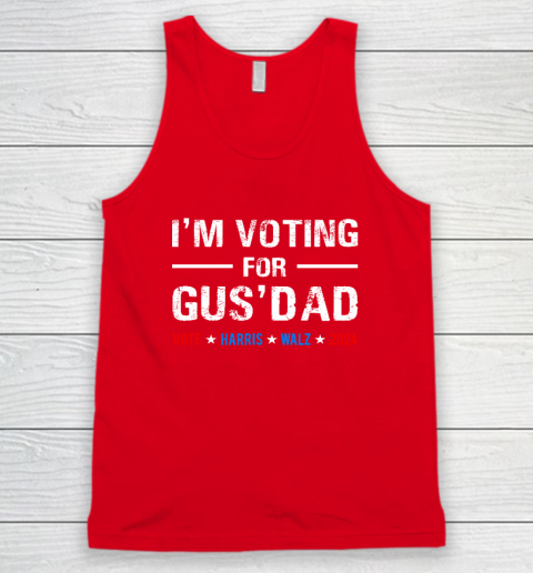 I'm Voting For Gus Dad Vote Harris Walz 2024 Tank Top 4