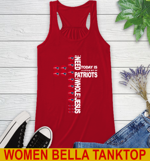 NFL All I Need Today Is A Little Bit Of New England Patriots Cross Shirt Racerback Tank 4