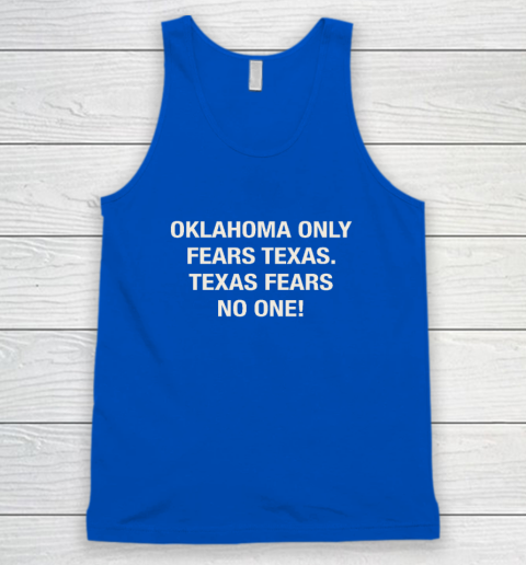 Oklahoma Only Fears Texas Texas Fears No On Tank Top 3